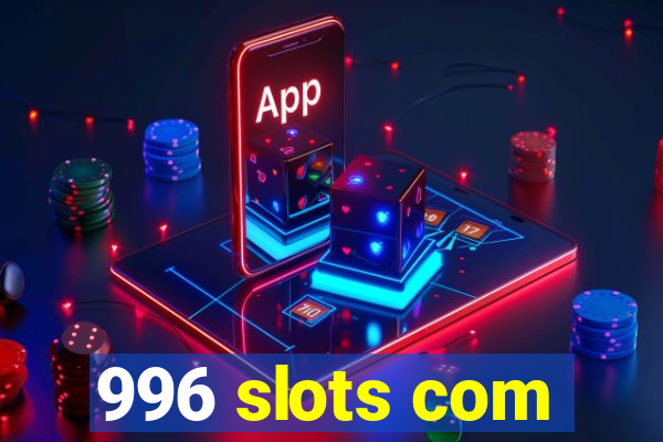 996 slots com